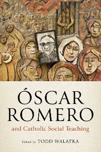 Cover Óscar Romero and Catholic Social Teaching