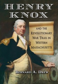 Cover Henry Knox and the Revolutionary War Trail in Western Massachusetts
