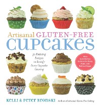 Cover Artisanal Gluten-Free Cupcakes: 50 Enticing Recipes to Satisfy Every Cupcake Craving (No Gluten, No Problem)