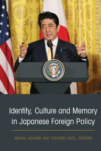Cover Identity, Culture and Memory in Japanese Foreign Policy