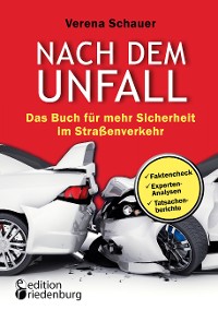 Cover Nach dem Unfall - Das Buch für mehr Sicherheit im Straßenverkehr