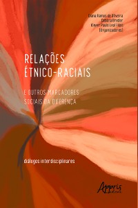 Cover Relações Étnico-Raciais e Outros Marcadores Sociais da Diferença: Diálogos Interdisciplinares