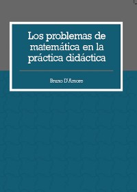 Cover Los problemas de matemática en la práctica didáctica