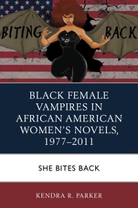 Cover Black Female Vampires in African American Women's Novels, 1977-2011