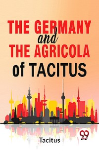 Cover The Germany And The Agricola Of Tacitus.
