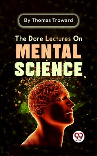 Cover The Dore Lectures On Mental Science
