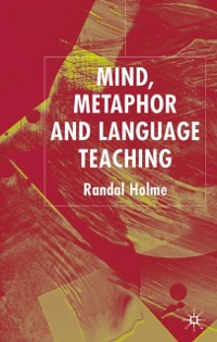 Cover Mind, Metaphor and Language Teaching