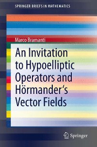 Cover An Invitation to Hypoelliptic Operators and Hörmander's Vector Fields