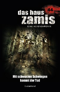 Cover Das Haus Zamis 44 – Mit schwarzen Schwingen kommt der Tod