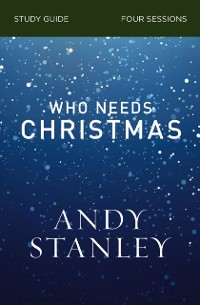 Cover Who Needs Christmas Bible Study Guide