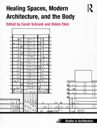 Cover Healing Spaces, Modern Architecture, and the Body