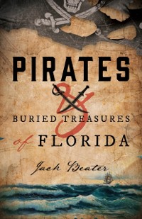 Cover Pirates and Buried Treasures of Florida