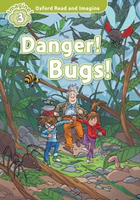 Cover Danger! Bugs! (Oxford Read and Imagine Level 3)