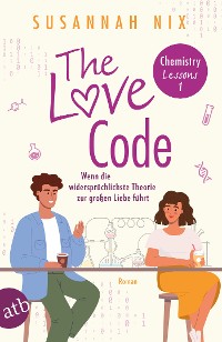 Cover The Love Code. Wenn die widersprüchlichste Theorie zur großen Liebe führt