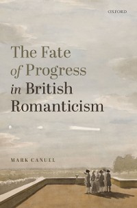 Cover Fate of Progress in British Romanticism