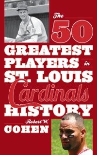 Cover 50 Greatest Players in St. Louis Cardinals History