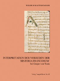 Cover Interpretation der Vorreden Der ´Historia Francorum´ bei Gregor von Tours