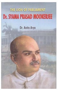 Cover Lion of Parliament: Dr. Syama Prasad Mookerjee
