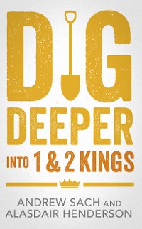 Cover Dig Deeper into 1 & 2 Kings