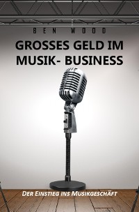 Cover Grosses Geld im Musik Business