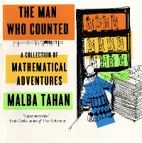 Cover The Man Who Counted: A Collection of Mathematical Adventures