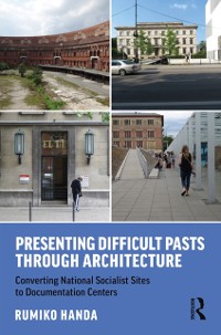 Cover Presenting Difficult Pasts Through Architecture