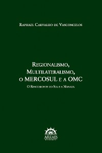 Cover Regionalismo, Multilateralismo, o MERCOSUL e a OMC: