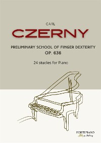 Cover Czerny -  Preliminary School of Finger Dexterity Op. 636