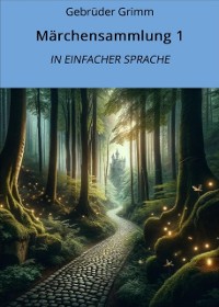 Cover Märchensammlung 1: In Einfacher Sprache