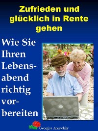 Cover Zufrieden und glücklich in Rente gehen