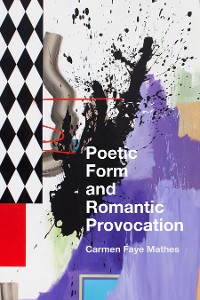 Cover Poetic Form and Romantic Provocation