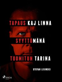 Cover Tapaus Kaj Linna – Syyttömänä tuomitun tarina
