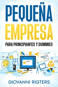 Cover Pequeña empresa para principiantes y dummies