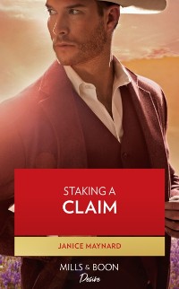 Cover Staking A Claim (Mills & Boon Desire) (Texas Cattleman's Club: Ranchers and Rivals, Book 1)