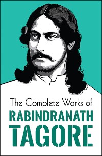 Cover The Complete Works of Rabindranath Tagore