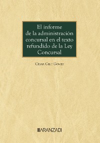 Cover El informe de la administración concursal en el texto refundido de la ley concursal