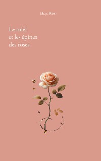 Cover Le miel et les épines des roses