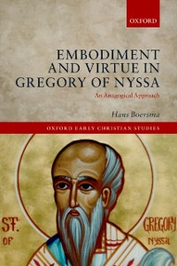 Cover Embodiment and Virtue in Gregory of Nyssa