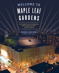 Cover Welcome To Maple Leaf Gardens
