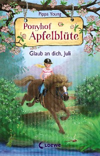 Cover Ponyhof Apfelblüte (Band 15) - Glaub an dich, Juli