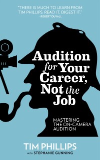 Cover Audition for Your Career, Not the Job: Mastering the On-camera Audition