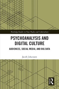 Cover Psychoanalysis and Digital Culture