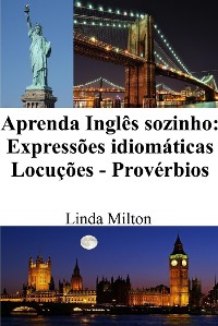 Cover Aprenda Inglês sozinho: Expressões idiomáticas - Locuções - Provérbios