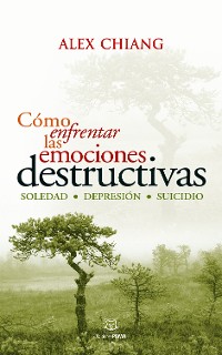 Cover Cómo enfrentar las emociones destructivas