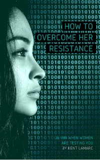 Cover How to Overcome Her Resistance