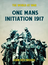 Cover One Man's Initiation - 1917
