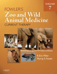 Cover Fowler's Zoo and Wild Animal Medicine Current Therapy, Volume 7