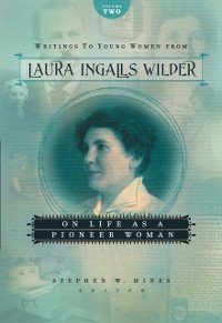 Cover Writings to Young Women from Laura Ingalls Wilder - Volume Two