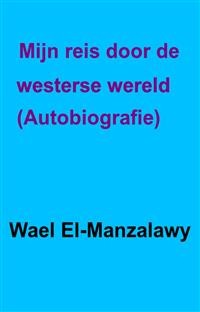 Cover Mijn reis door de westerse wereld. - autobiografie