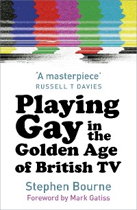 Cover Playing Gay in the Golden Age of British TV